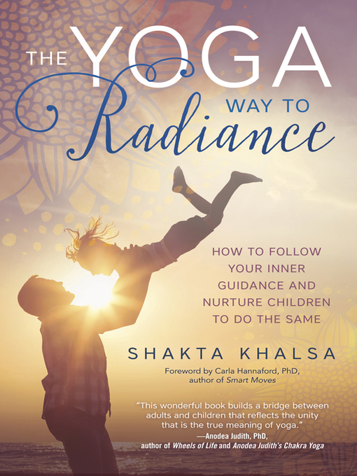 Title details for The Yoga Way to Radiance by Shakta Khalsa - Available